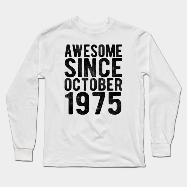 Awesome since October 1975 Long Sleeve T-Shirt by SKHR-M STORE